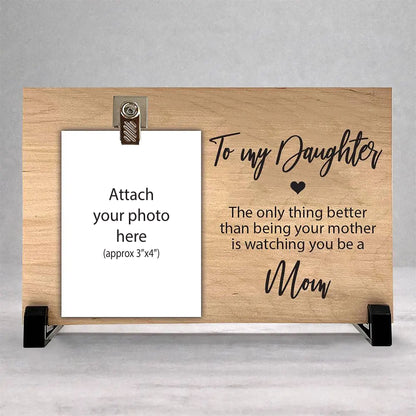 Personalized Daughter New Mom Wood Clip Frame – Mother to Daughter Gift