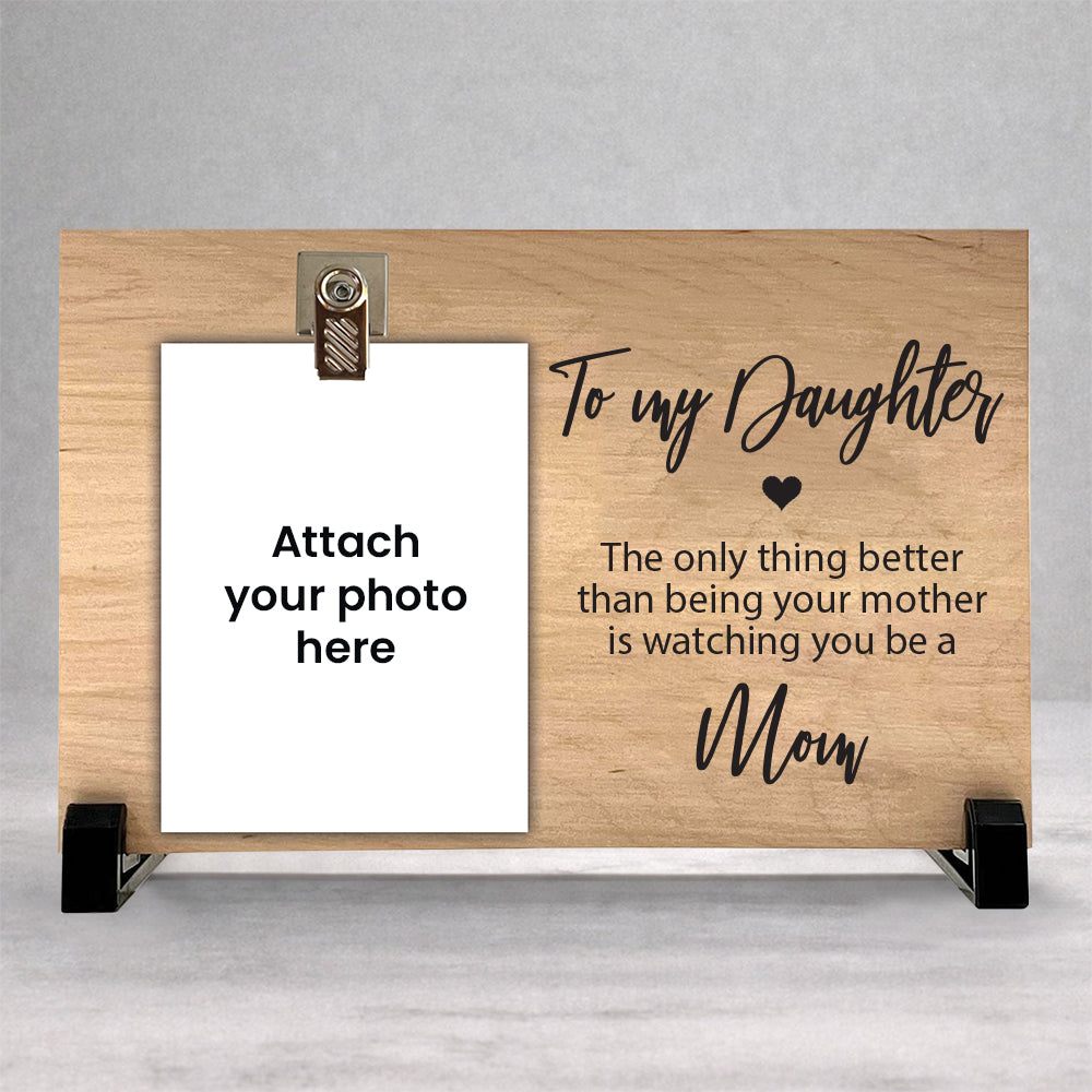 Personalized Daughter New Mom Wood Clip Frame – Mother to Daughter Gift