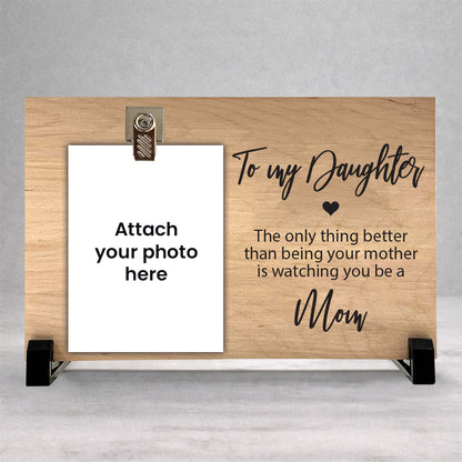 Personalized Daughter New Mom Wood Clip Frame – Mother to Daughter Gift