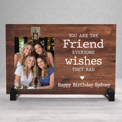 Personalized Wood Picture Frame - You are the .... everyone wishes they had