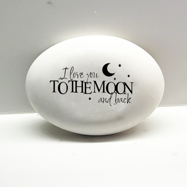 Custom Stone Gift - I love you to the moon and back - Indoor gift stone