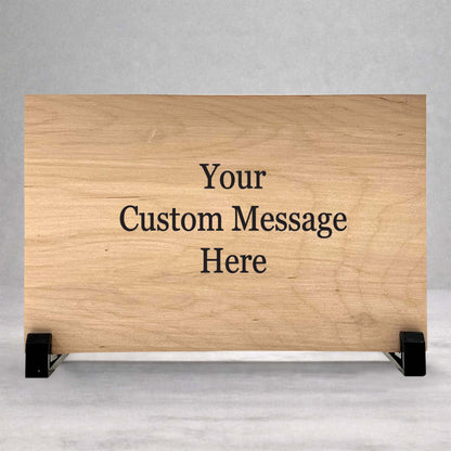 Custom Wood Sign - Personalized 8.5x5.5 Birch Wood Panel With Stand