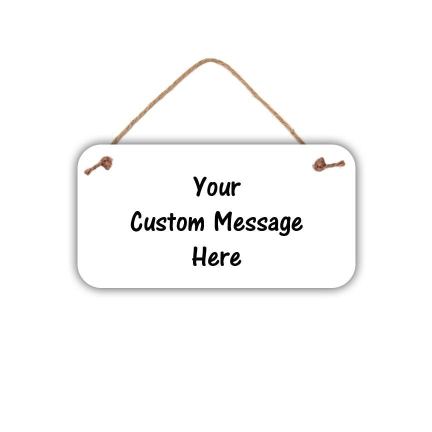 Custom sign - 5" x 10" Personalized Sign for indoor or outdoor - PVC - Hang from 2 pre-drilled holes - Choice of Wording and Font