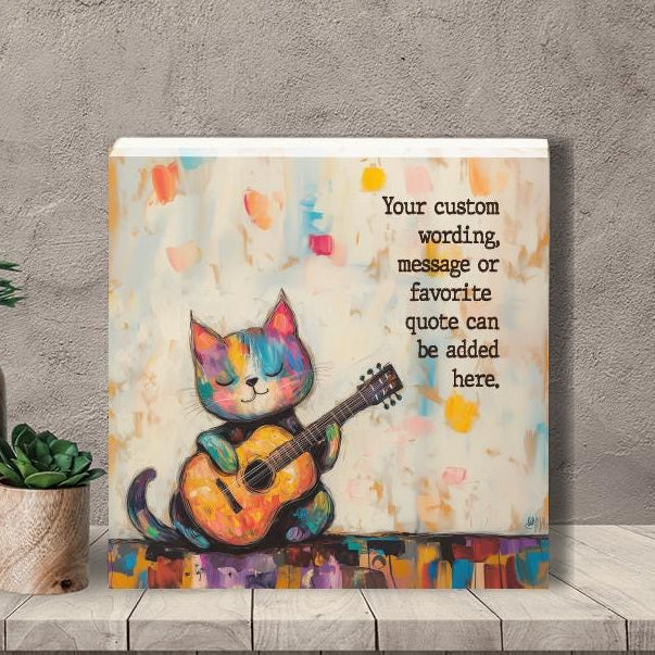 CUSTOM CAT Wood Sign. Your custom quote printed on wooden canvas with Cat playing Guitar, Personalized 6", 8" or 10" custom wood canvas