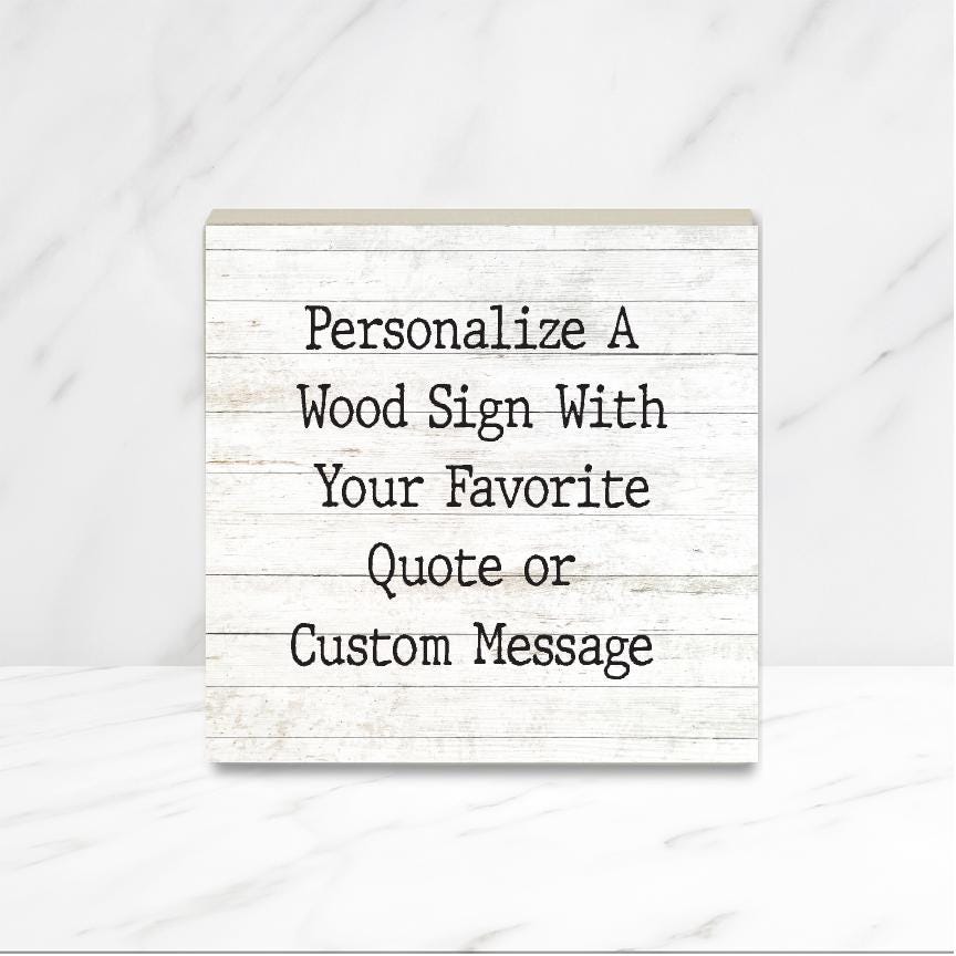 CUSTOM Wood Sign, Wooden Sign, Wording and Font choice, Custom Quote on wood canvas, 6" 8" or 10" wood square panel size choices