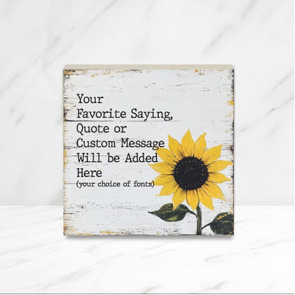 CUSTOM Wood Sign with sunflower on rustic background, Wooden Sign, Wording and Font choice, 6" 8" or 10" Size, Custom quote on wood