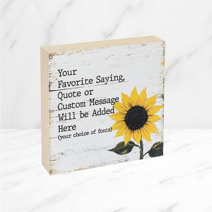 CUSTOM Wood Sign with sunflower on rustic background, Wooden Sign, Wording and Font choice, 6" 8" or 10" Size, Custom quote on wood