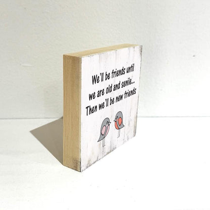 Cute Gift for Friend, Gift for special friend, Funny sign for friend, Best friend gift, 4" x4" tabletop and ready to hang sign for friend