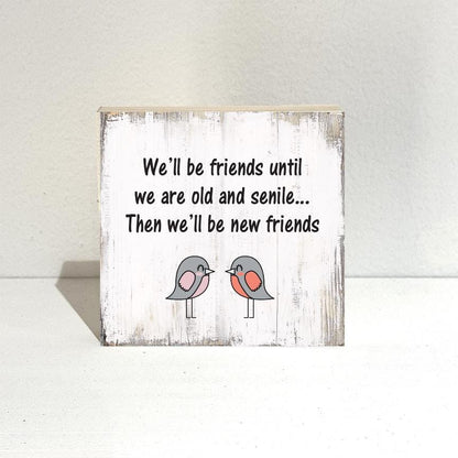 Cute Gift for Friend, Gift for special friend, Funny sign for friend, Best friend gift, 4" x4" tabletop and ready to hang sign for friend