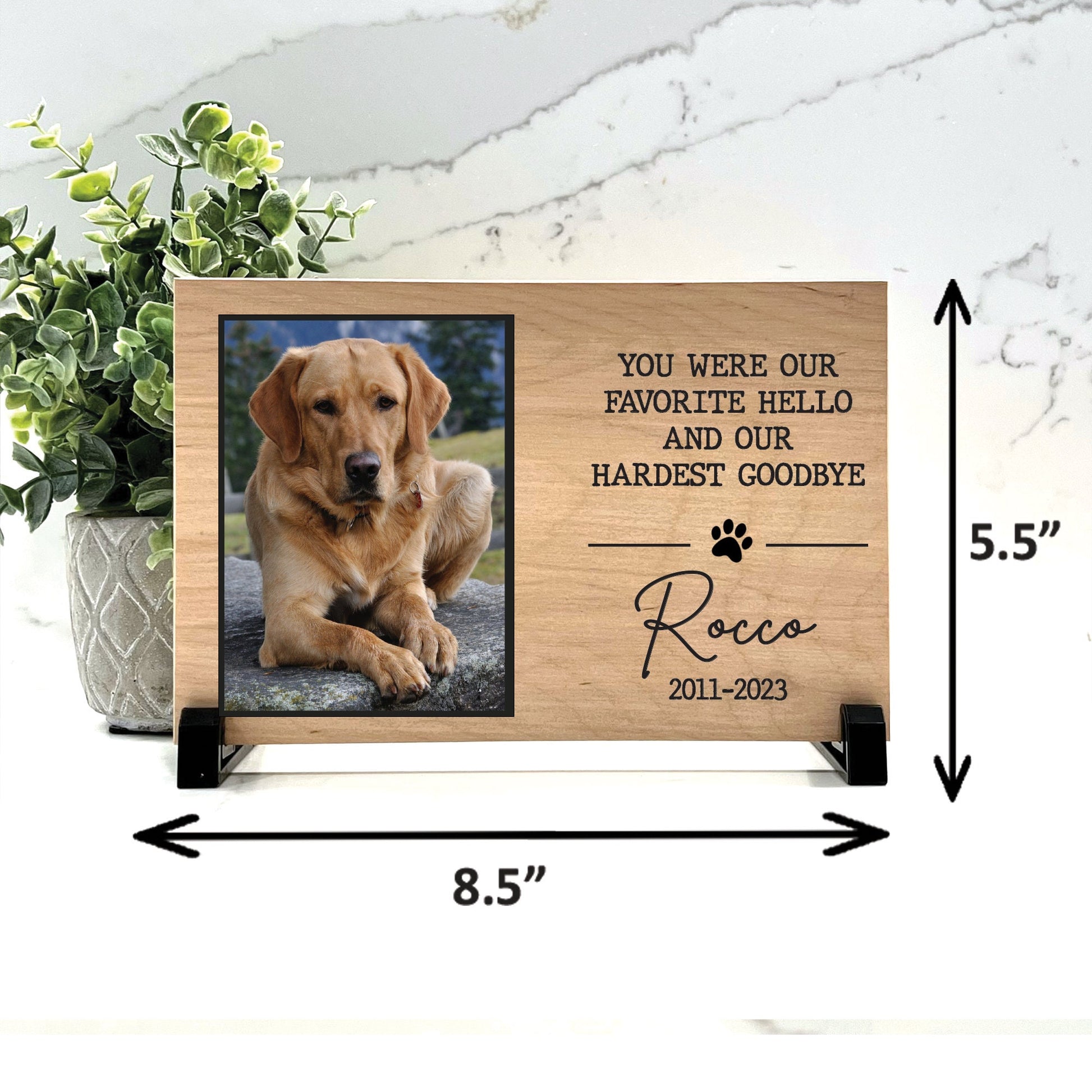 Dog Memorial Plaque - You were our favorite hello and our hardest goodbye
