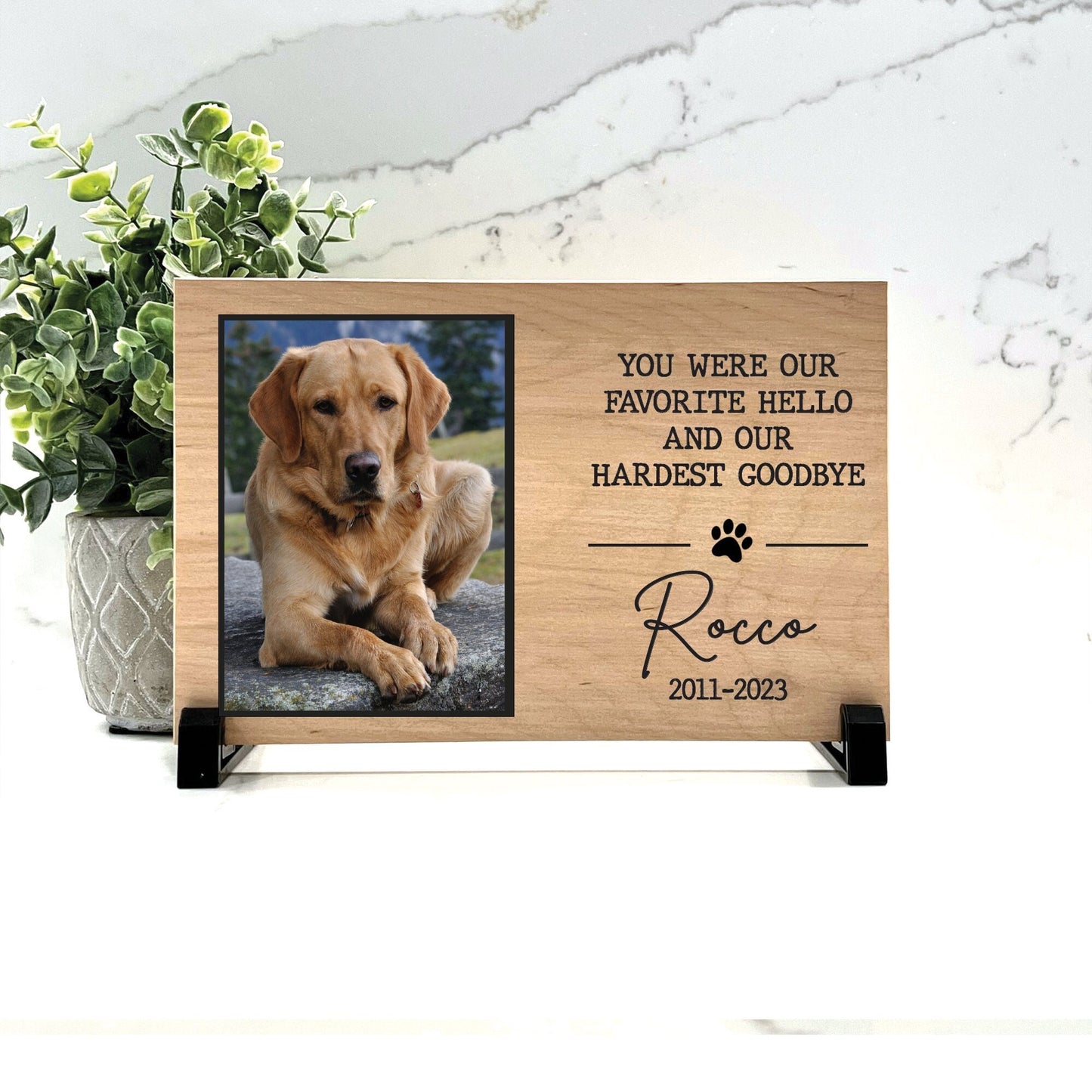 Dog Memorial Plaque - You were our favorite hello and our hardest goodbye