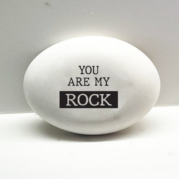You are my rock, Custom handmade stone for indoors or outdoors, Gift for the rock in your life, Custom rock