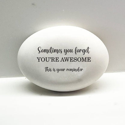 Motivational Stone, Sometimes you forget you're awesome...This is your reminder, Desk Decor, Inspirational Stone, Support stone