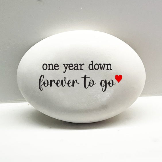 one year down. forever to go, one year anniversary gift, custom stone, 1st anniversary gift for husband, for wife anniversary stone
